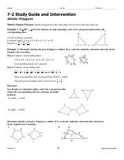 Contact information for nishanproperty.eu - 7-2 Study Guide and Intervention Similar Polygons Identify Similar Polygons Similar polygons have the same shape but not necessarily the same size. Example 1: If AABC-- AXYZ list all pairs of congruent angles and write a proportion that relates the corresponding sides. Use the similarity statement Congruent angles: Z-A z-X, t-B= Z Y, Z-C= z Z 